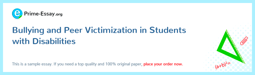 Bullying and Peer Victimization in Students with Disabilities