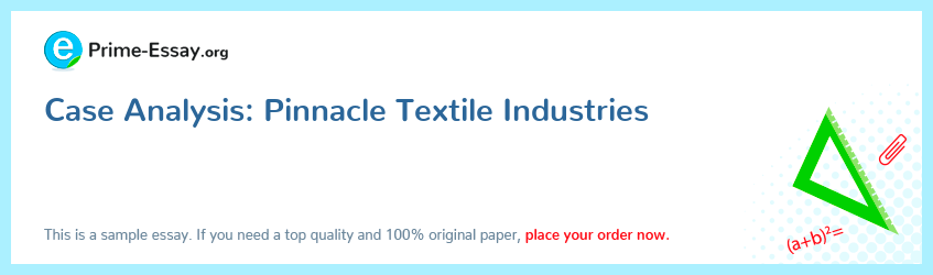 Case Analysis: Pinnacle Textile Industries
