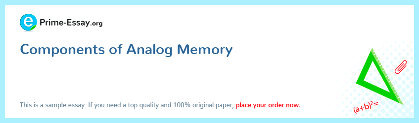 Components of Analog Memory