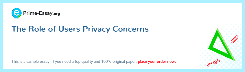 The Role of Users Privacy Concerns