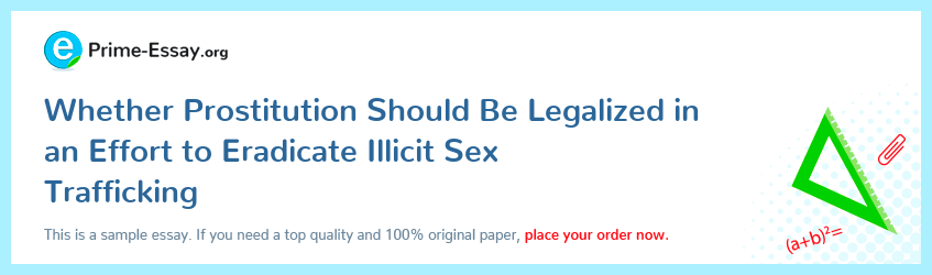 Whether Prostitution Should Be Legalized in an Effort to Eradicate Illicit Sex Trafficking